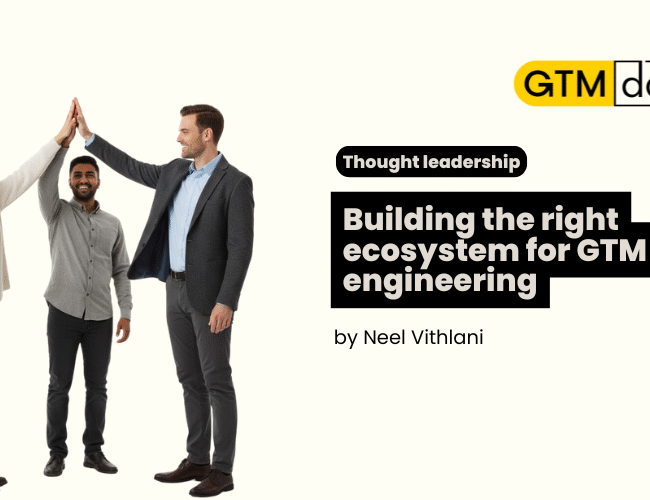 Building the right ecosystem for GTM engineering