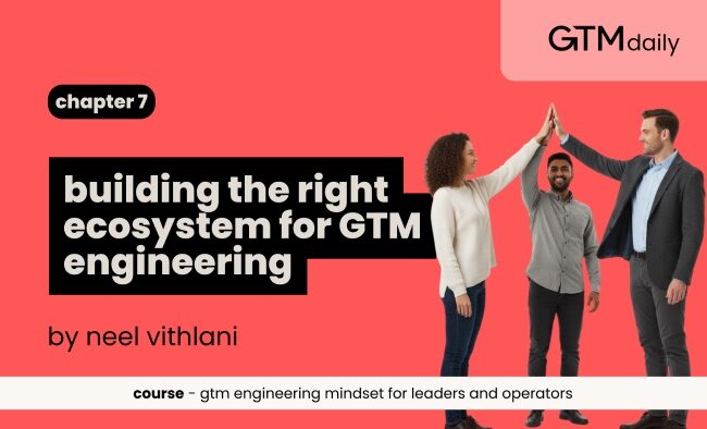 building the right ecosystem for GTM engineering