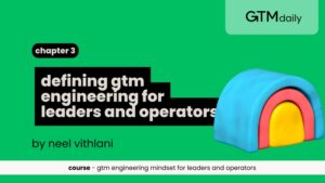 Defining gtm engineering for leaders and operators