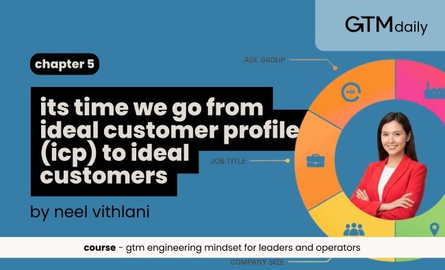 its time we go from ideal customer profile (icp) to ideal customers