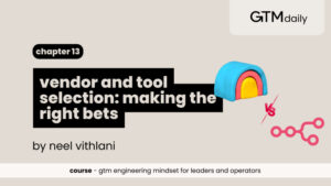 Vendor and tool selection for GTM Engineering: making the right bets