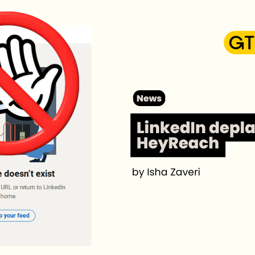 LinkedIn deplatforms HeyReach