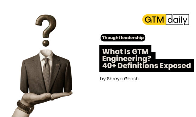 What Is GTM Engineering 40+ Definitions Exposed