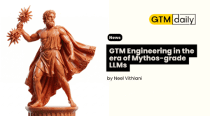 GTM Engineering in the era of Mythos-grade LLMs