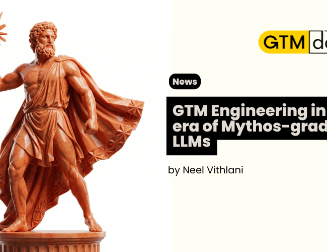 GTM Engineering in the era of Mythos-grade LLMs